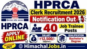 HPRCA Clerk Recruitment 2026 Notification Out for 40 Job Trainee Posts, Apply Online