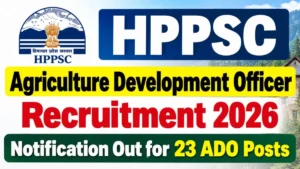 HPPSC Agriculture Development Officer Recruitment 2026 Notification Out for 23 ADO Posts