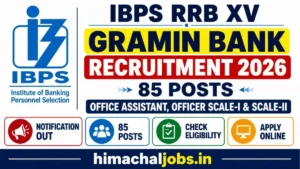 Himachal Pradesh Gramin Bank Recruitment 2026 Apply Online for Officer & Office Assistant Posts